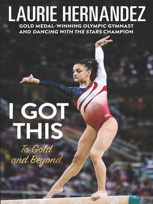 Title details for I Got This by Laurie Hernandez - Available